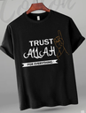 Men's Islamic High Quality T-shirt Trust Allah For Everything Printed